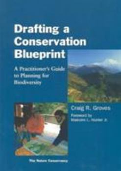 Paperback Drafting a Conservation Blueprint: A Practitioner's Guide to Planning for Biodiversity Book