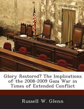 Paperback Glory Restored? the Implications of the 2008-2009 Gaza War in Times of Extended Conflict Book