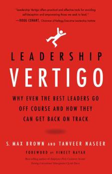 Hardcover Leadership Vertigo: Why Even the Best Leaders Go Off Course and How They Can Get Back On Track Book