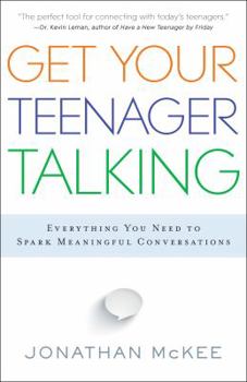 Paperback Get Your Teenager Talking: Everything You Need to Spark Meaningful Conversations Book