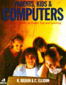 Paperback Parents, Kids and Computers: An Activity Guide for Family Fun and Learning Book