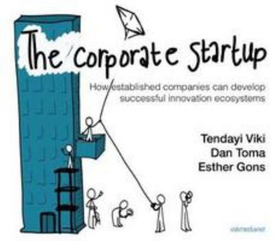 Hardcover The Corporate Startup: How Established Companies Can Develop Successful Innovation Ecosystems Book