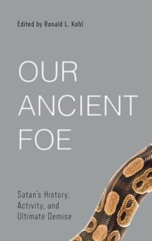 Our Ancient Foe: The History, Activity, and Demise of the Devil