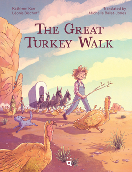 Paperback The Great Turkey Walk: A Graphic Novel Adaptation of the Classic Story of a Boy, His Dog and a Thousand Turkeys Book