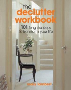 Paperback The Declutter Workbook: 101 Feng Shui Steps to Transform Your Life Book