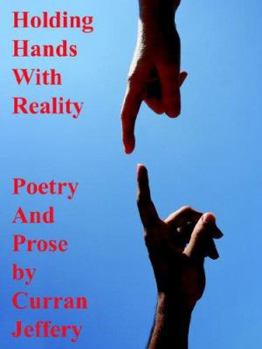 Paperback Holding Hands with Reality: Poetry and Prose Book