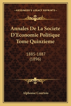 Paperback Annales De La Societe D'Economie Politique Tome Quinzieme: 1885-1887 (1896) Book