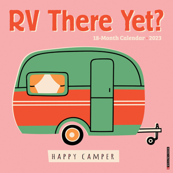 Calendar RV There Yet? 2023 Wall Calendar Book