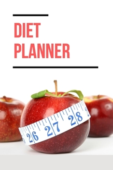 Diet Planner: Goal Tracker|Meal Journal - For Your Diet, Health, Habits, Activities And Excercises - 12 Week| 3 Month| 90 Days (6 x 9, 111 Pages)