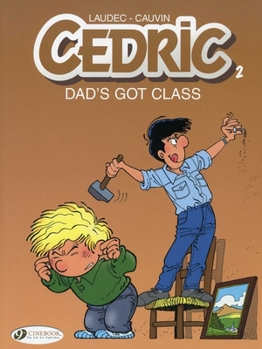 Papa a de la classe - Book #4 of the Cédric