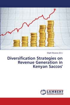Paperback Diversification Strategies on Revenue Generation in Kenyan Saccos' Book