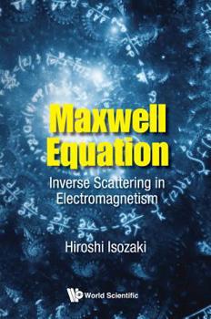 Hardcover Maxwell Equation: Inverse Scattering in Electromagnetism Book