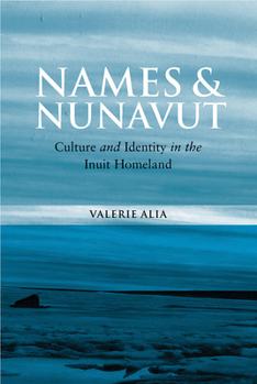 Paperback Names and Nunavut: Culture and Identity in the Inuit Homeland Book