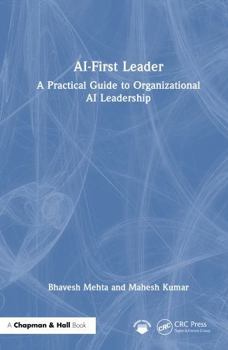 Hardcover AI-First Leader: A Practical Guide to Organizational AI Leadership Book