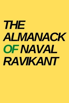 The Almanack of Naval Ravikant
