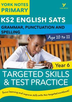 Paperback English Sats Grammar, Punctuation and Spelling Targeted Skills and Test Practice for Year 6: York Notes for Ks2 Catch Up, Revise and Be Ready for the Book