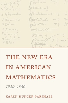 Hardcover The New Era in American Mathematics, 1920-1950 Book