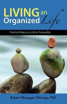 Paperback Living an Organized Life: Practical Ways to a Life in Tranquility Book