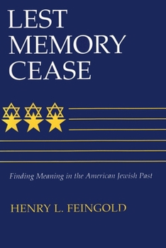 Lest Memory Cease: Finding Meaning in the American Jewish Past - Book  of the Modern Jewish History