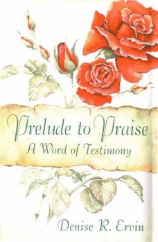 Paperback Prelude to Praise: A Word of Testimony Book
