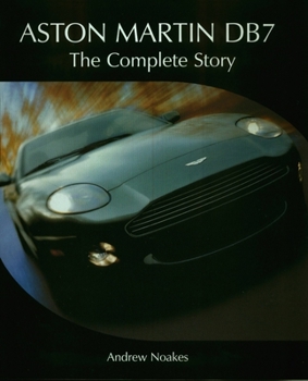 Hardcover Aston Martin Db7: The Complete Story Book