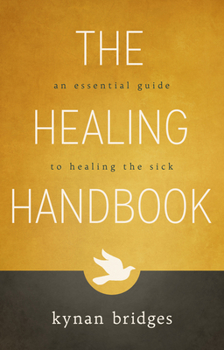 Paperback The Healing Handbook: An Essential Guide to Healing the Sick Book