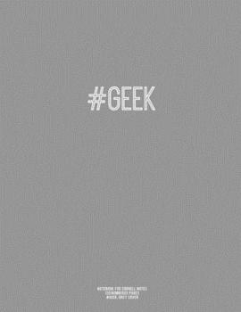 Notebook for Cornell Notes, 120 Numbered Pages, #GEEK, Grey Cover : For Taking Cornell Notes, Personal Index, 8. 5 X11 , Hashtag Series, Genius Edition