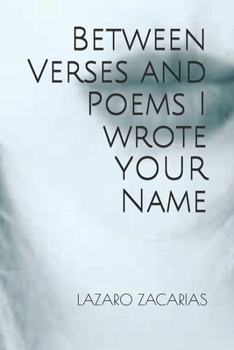 Paperback Between Verses and Poems I wrote YOUR Name Book