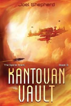 Kantovan Vault - Book #3 of the Spiral Wars