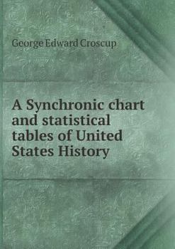 Paperback A Synchronic Chart and Statistical Tables of United States History Book