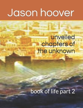 Paperback unveiled chapters of the unknown: book of life part 2 Book