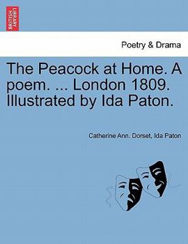 Paperback The Peacock at Home. a Poem. ... London 1809. Illustrated by Ida Paton. Book