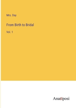 Paperback From Birth to Bridal: Vol. 1 Book
