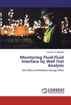 Paperback Monitoring Fluid-Fluid Interface by Well Test Analysis Book