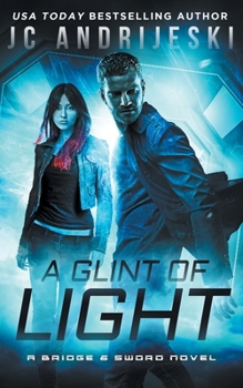 A Glint of Light: A Bridge & Sword Novel (Bridge & Sword Series) - Book #8 of the Bridge & Sword