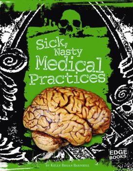 Hardcover Sick, Nasty Medical Practices Book