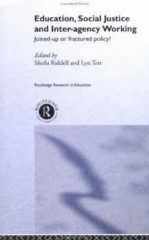 Hardcover Education, Social Justice and Inter-Agency Working: Joined Up or Fractured Policy? Book