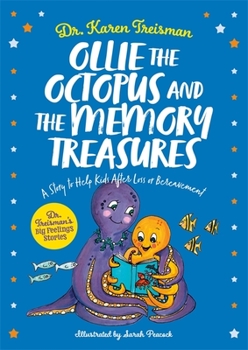 Paperback Ollie the Octopus and the Memory Treasures: A Story to Help Kids After Loss or Bereavement Book