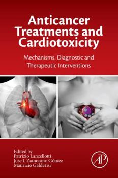 Paperback Anticancer Treatments and Cardiotoxicity: Mechanisms, Diagnostic and Therapeutic Interventions Book