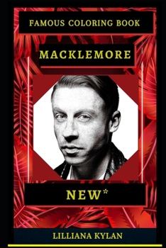 Paperback Macklemore Famous Coloring Book: Whole Mind Regeneration and Untamed Stress Relief Coloring Book for Adults Book