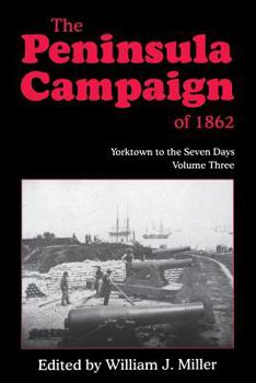 Paperback The Peninsula Campaign of 1862: Yorktown to the Seven Days, Vol. 3 Book