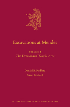 Excavations at Mendes: The Dromos and Temple Area (Culture and History of the Ancient Near East) - Book #20 of the Culture and History of the Ancient Near East