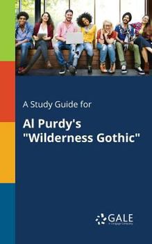 Paperback A Study Guide for Al Purdy's "Wilderness Gothic" Book