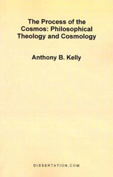 The Process of the Cosmos: Philosophical and Theology and Cosmology