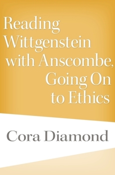 Hardcover Reading Wittgenstein with Anscombe, Going on to Ethics Book