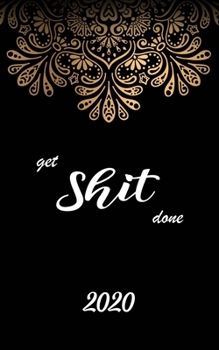 Paperback Get Shit Done: Pocket Planner Organizer: Monthly and Weekly Calendar Schedule Organizer and Hand Lettering Notebook, Planner Organize Book