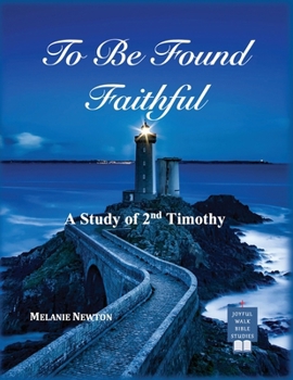 Paperback To Be Found Faithful: A Study of 2nd Timothy Book