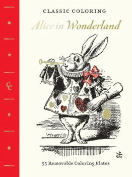 Paperback Classic Coloring: Alice in Wonderland (Adult Coloring Book): 55 Removable Coloring Plates Book