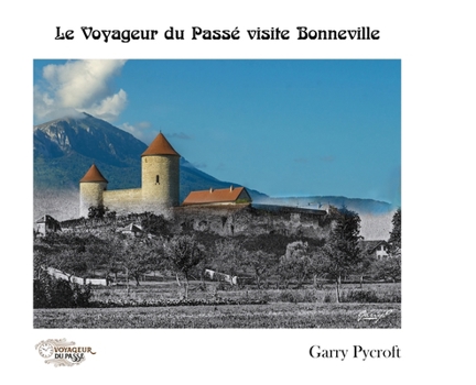 Hardcover Le voyageur du passé visite Bonneville [French] Book