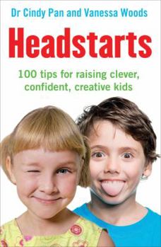 Paperback Headstarts: 100 Tips for Raising Clever, Confident, Creative Kids Book